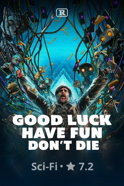 Good Luck, Have Fun, Don't Die poster
